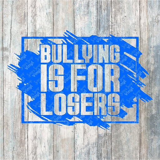 0551 - Bullying Is For Losers